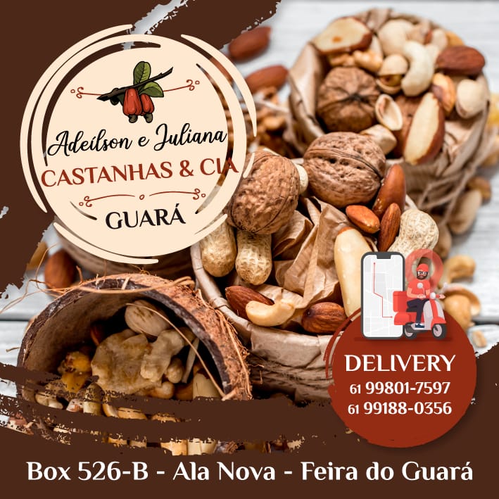 Adeilson e Juliana Castanhas e Cia. delícias e saúde você encontra aqui – Feira do Guará – Delivery 61.99801.7597